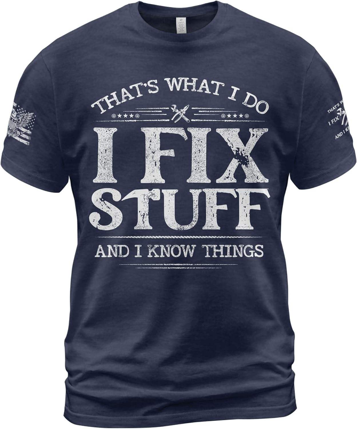 Thats What I Do I Fix Stuff Shirt, I Fix Stuff and Know Things Tshirt for Men, Funny Men Stuff 2