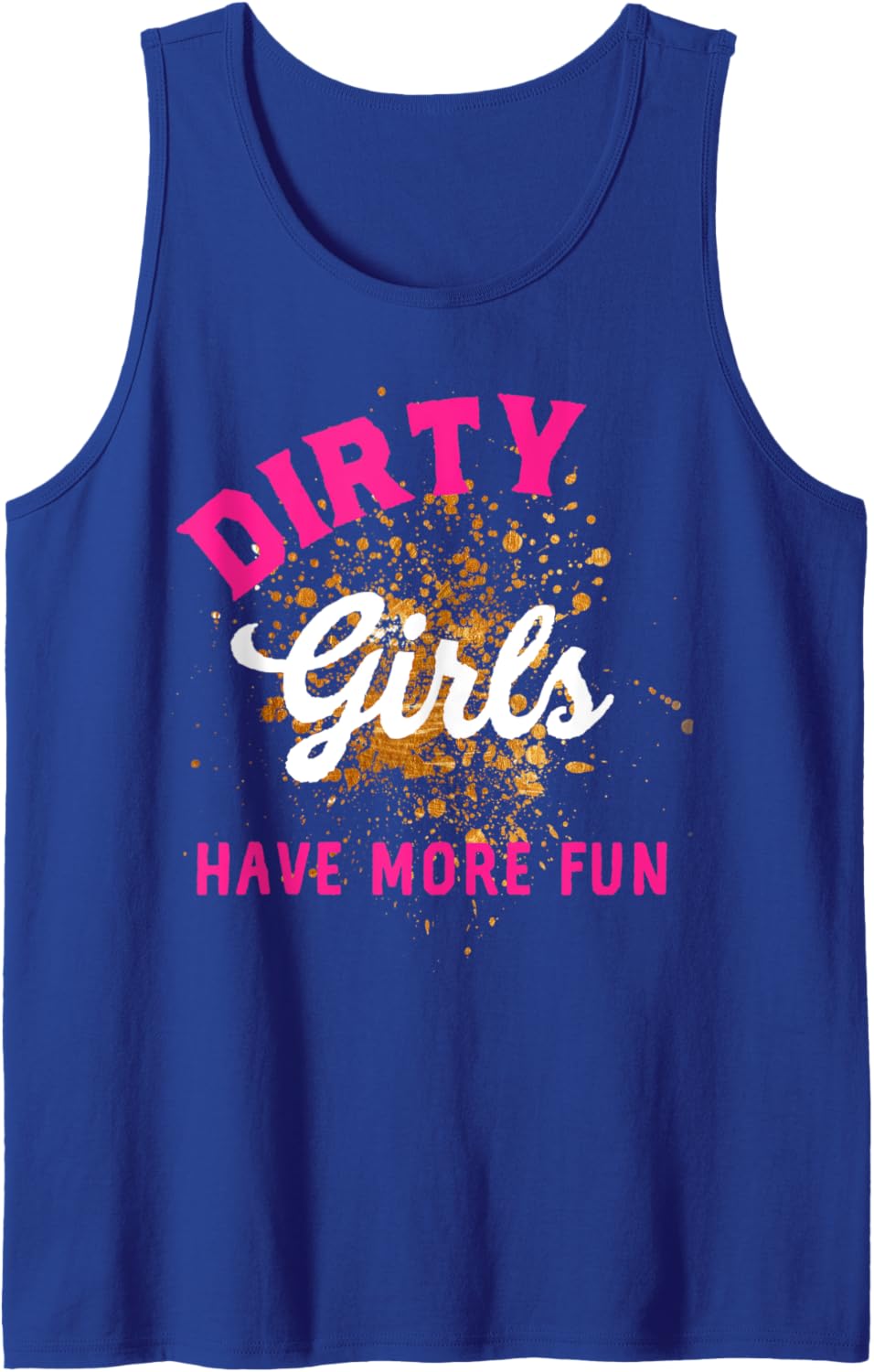 Mud Run Shirts Women 5K Mud Race Dirty Girls Have More Fun Tank Top