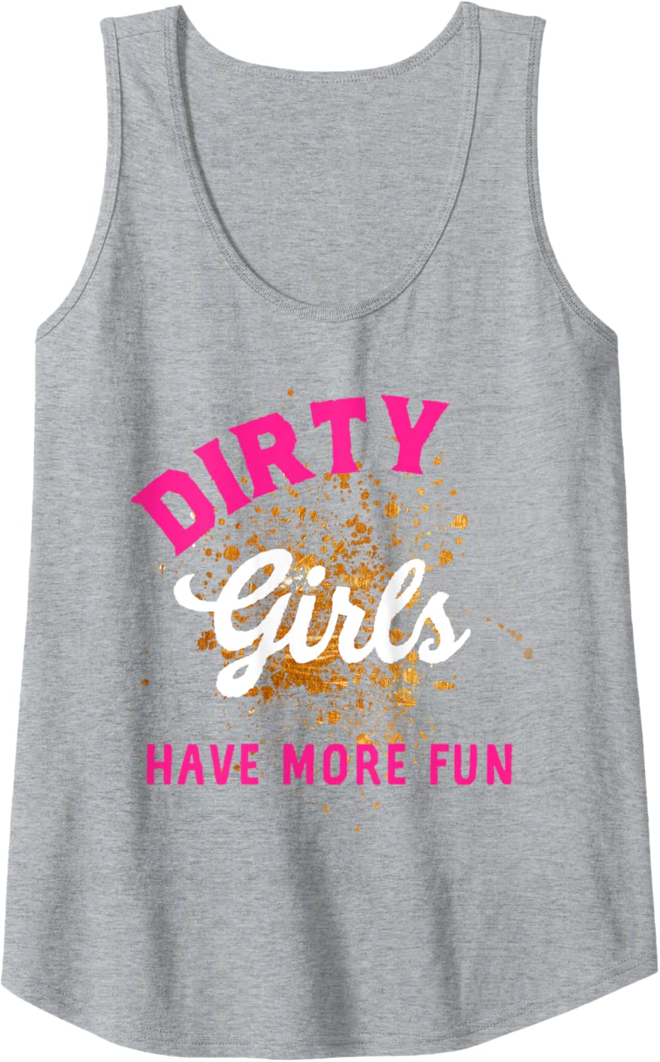 Mud Run Shirts Women 5K Mud Race Dirty Girls Have More Fun Tank Top