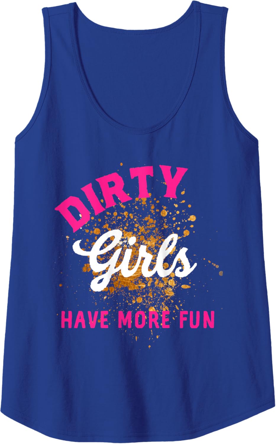 Mud Run Shirts Women 5K Mud Race Dirty Girls Have More Fun Tank Top