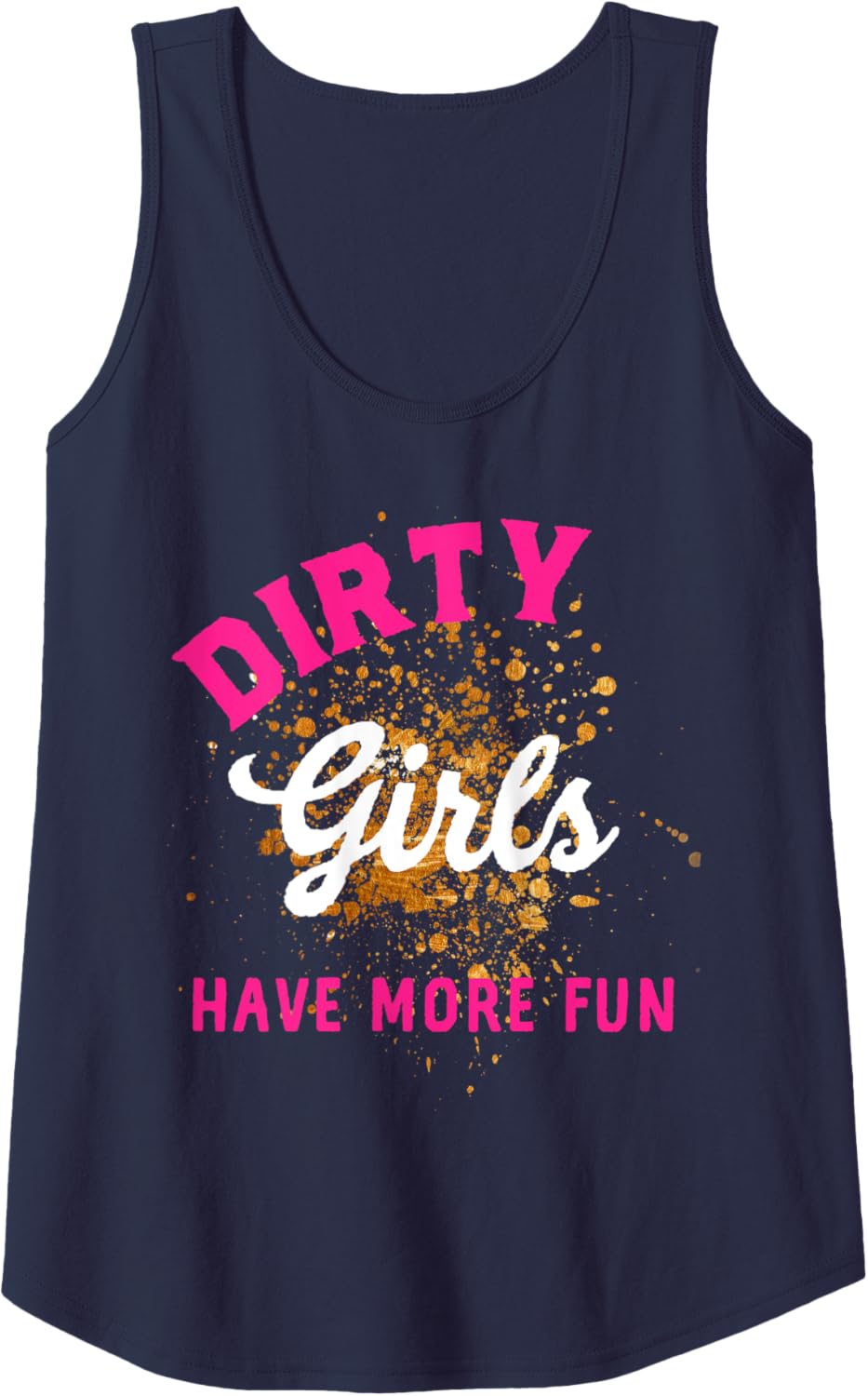 Mud Run Shirts Women 5K Mud Race Dirty Girls Have More Fun Tank Top