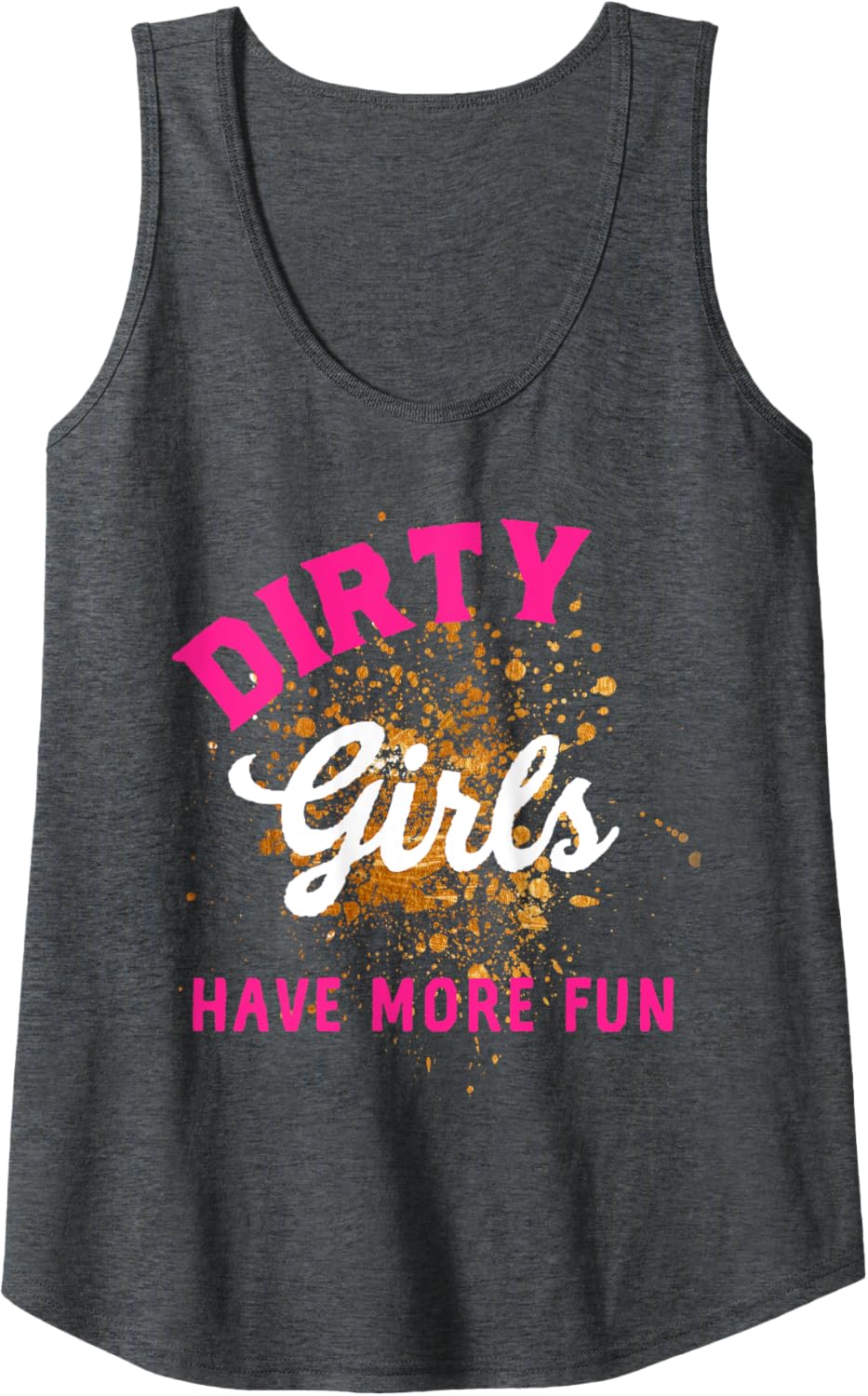Mud Run Shirts Women 5K Mud Race Dirty Girls Have More Fun Tank Top