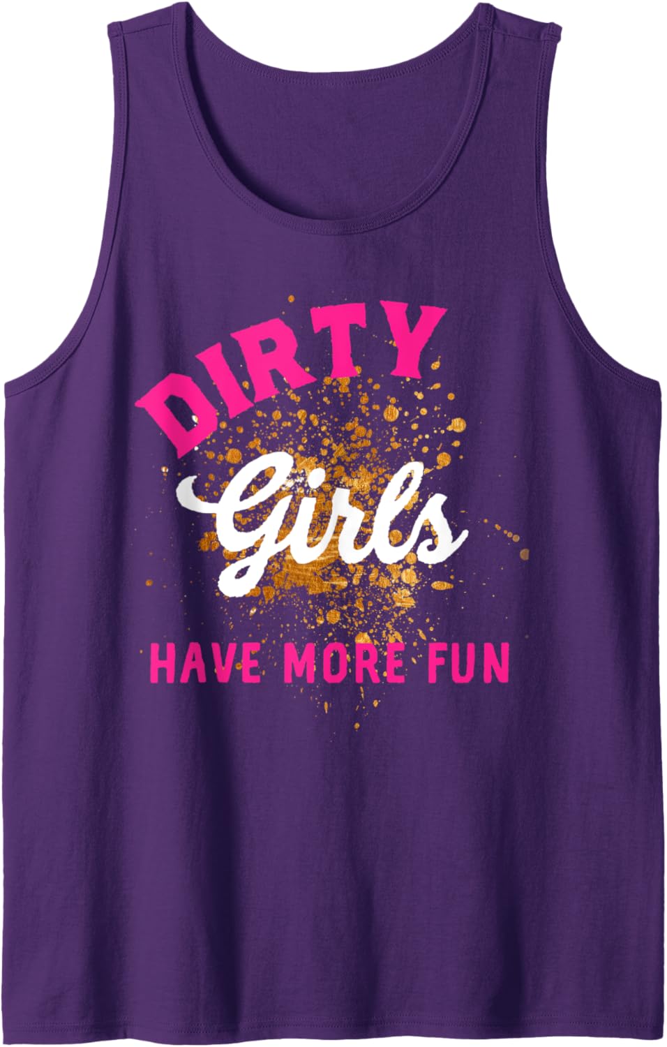 Mud Run Shirts Women 5K Mud Race Dirty Girls Have More Fun Tank Top