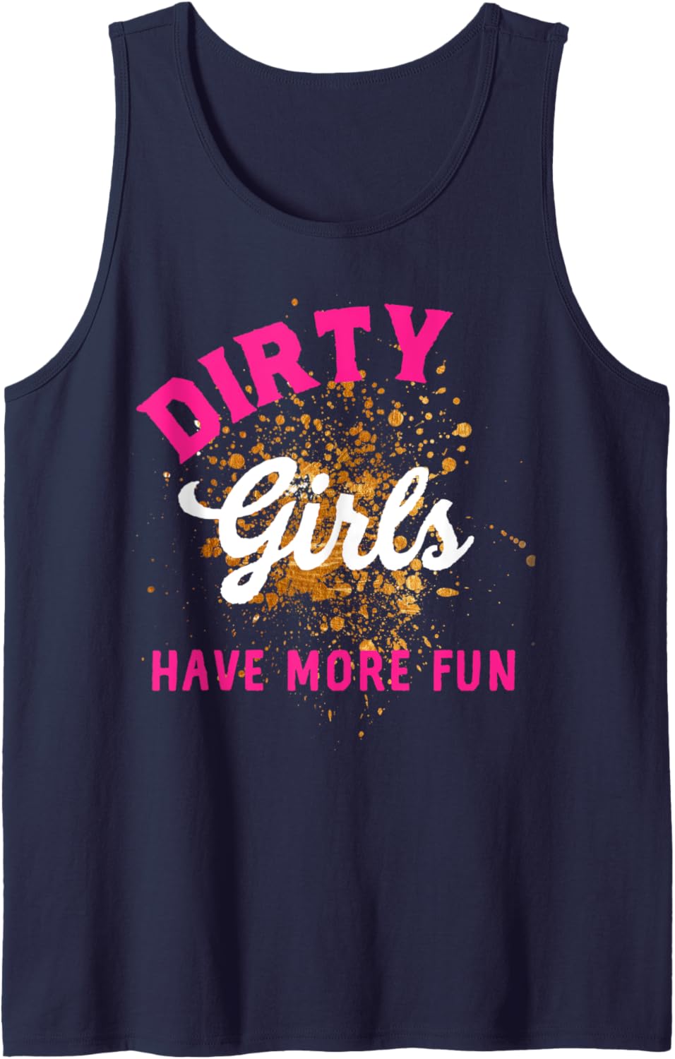 Mud Run Shirts Women 5K Mud Race Dirty Girls Have More Fun Tank Top