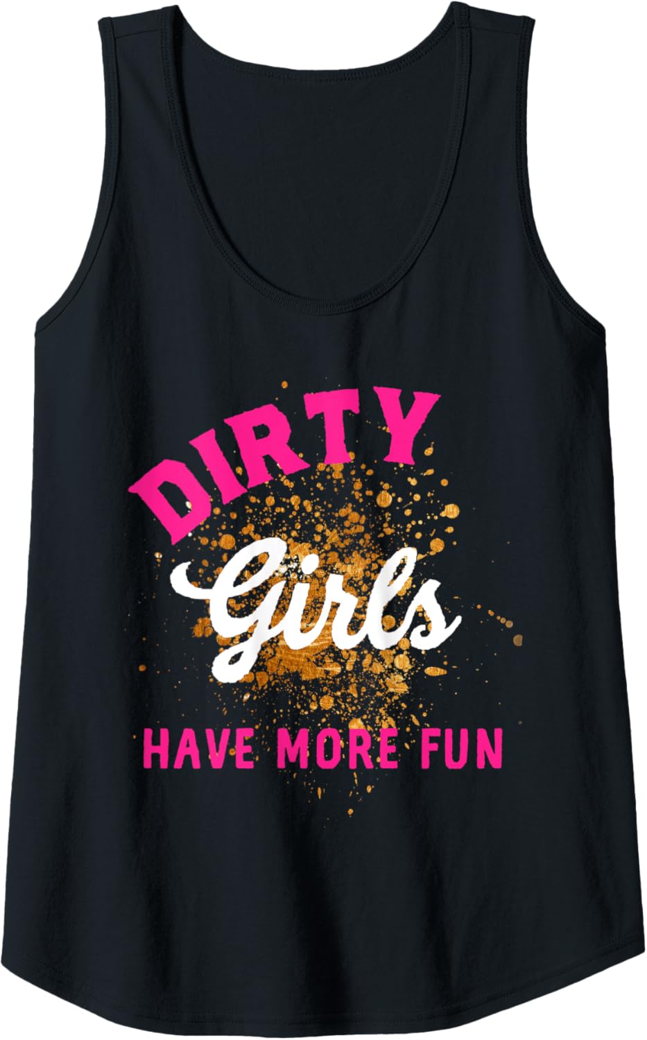 Mud Run Shirts Women 5K Mud Race Dirty Girls Have More Fun Tank Top